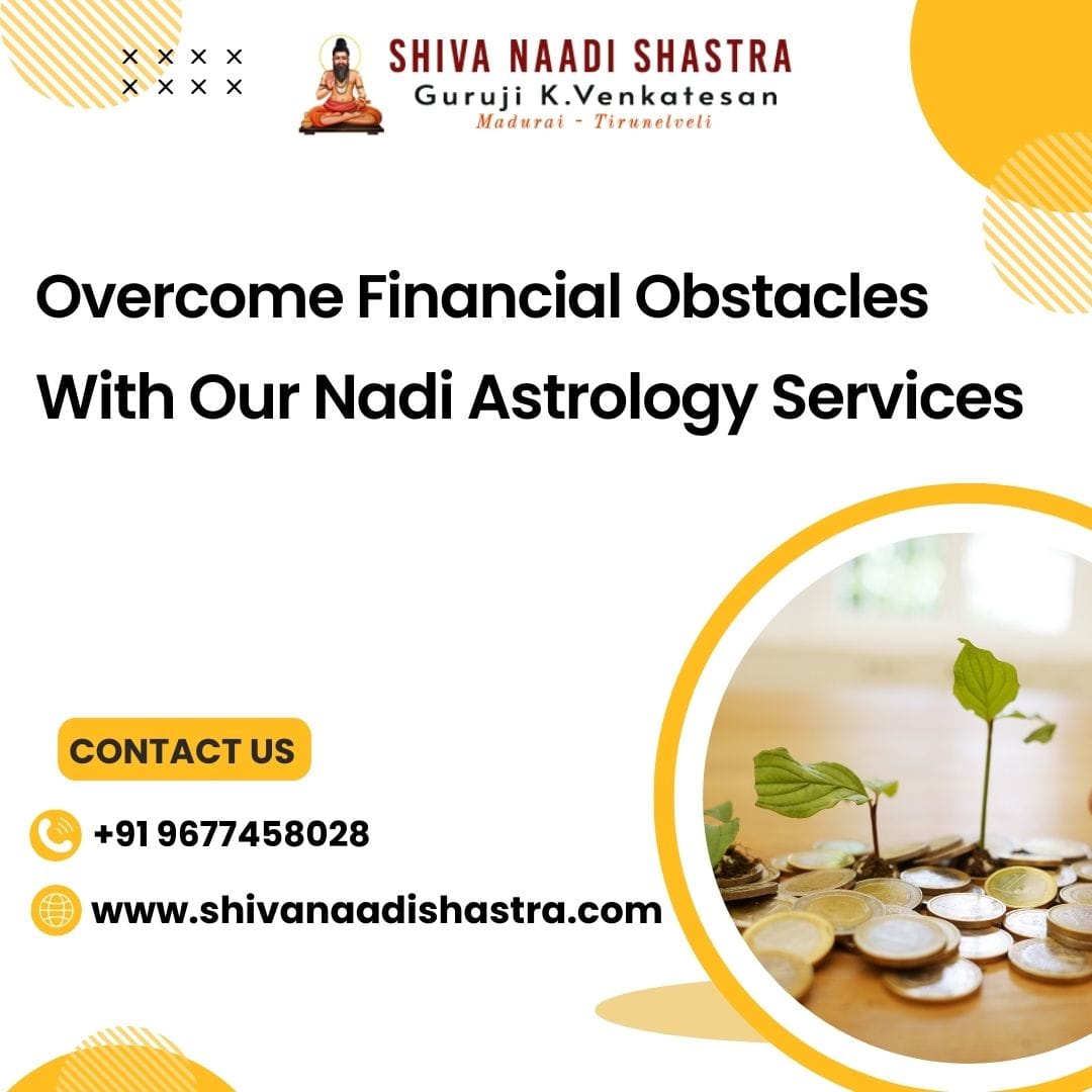 Overcome Financial Obstacles With Our Nadi Astrology Services