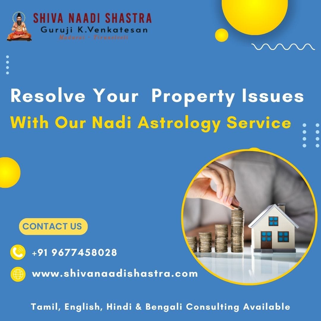 Resolve Your Property Issues With Our Nadi Astrology Services